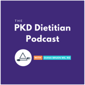 The PKD Dietitian Podcast