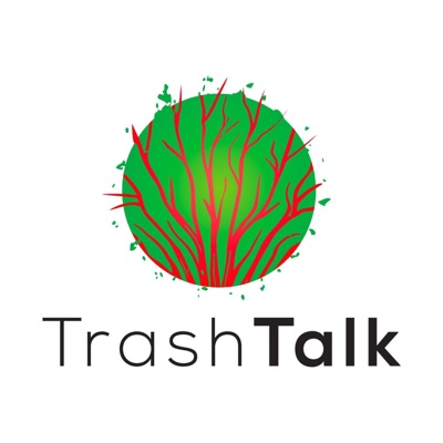 Trash Talk le podcast