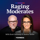 Raging Moderates with Scott Galloway and Jessica Tarlov
