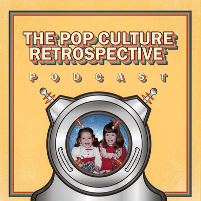 The Pop Culture Retrospective Podcast