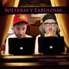 Solteras y fabulosas... Interrogación