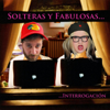 Solteras y fabulosas... Interrogación - Soy Una Pringada & Junior Healy