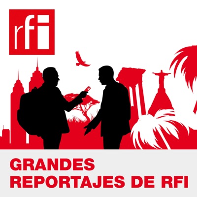 Grandes Reportajes de RFI Grandes Reportajes de RFI