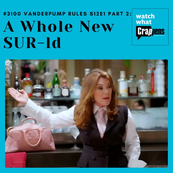 #3100  Vanderpump Rules S12E1 Part 2: A Whole New SUR-ld photo
