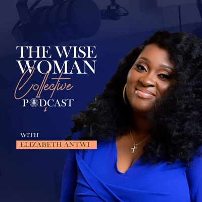 The Wise Woman Collective with Elizabeth Antwi