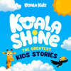 Koala Shine: The Greatest Kids Stories - Koala Kids & Starglow Media