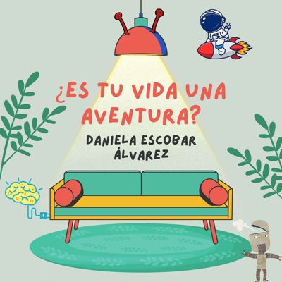 ¿Es tu vida una Aventura?:Daniela Escobar Álvarez