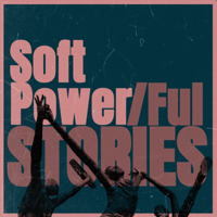 SoftPower/FulStories podcast