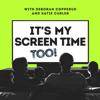 It's My Screen Time Too - It's My Screen Time Too