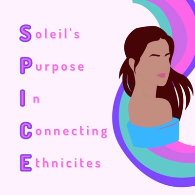 SPICE - Soleil’s Purpose in Connecting Ethnicities
