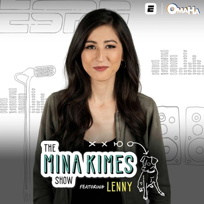 The Mina Kimes Show featuring Lenny:ESPN, Omaha Productions, Mina Kimes