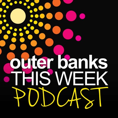 Outer Banks This Week Podcast