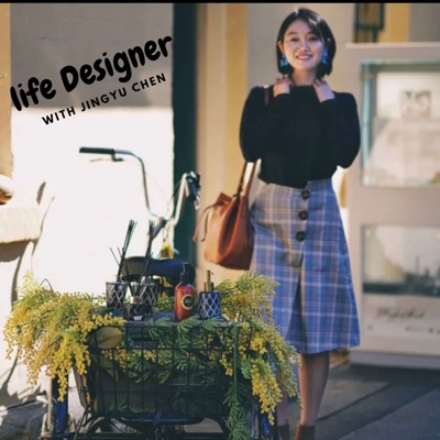 Life Designer with Jingyu Chen Life Designer with Jingyu Chen