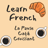 Learn French | La Pause Café Croissant - Bunt Podcast