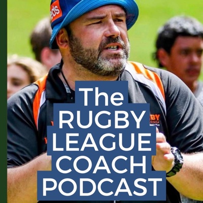 The RUGBY LEAGUE COACH Podcast The RUGBY LEAGUE COACH Podcast