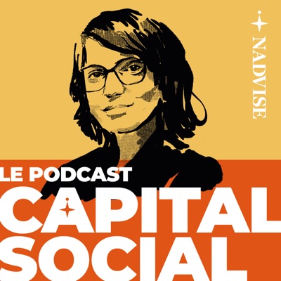 Capital Social - Le podcast qui décrypte les business models du futur Capital Social - Le podcast qui décrypte les business models du futur