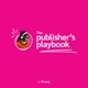 The Publisher's Playbook