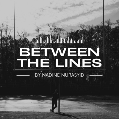 Between the lines - Der Talk mit Nadine Nurasyid Between the lines - Der Talk mit Nadine Nurasyid