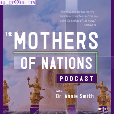 The Mothers Of Nations Podcast