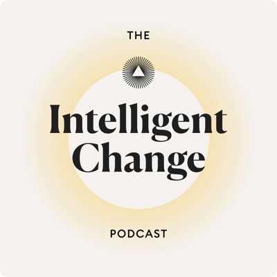 The Intelligent Change Podcast:Intelligent Change