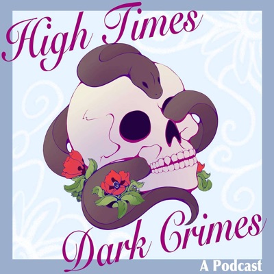 High Times Dark Crimes