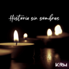 Historia sin sombras - Kerigma International Ministries