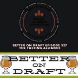 The Tasting Alliance w/ Gina Sassano & Amanda Blue | Better on Draft 327