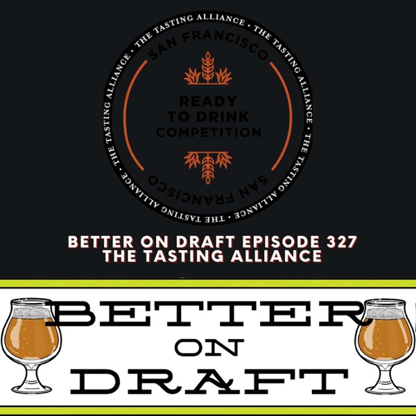 The Tasting Alliance w/ Gina Sassano & Amanda Blue | Better on Draft 327 photo