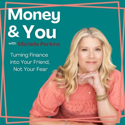 Money & You with Michelle Perkins