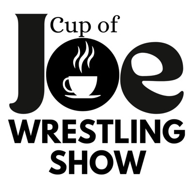 Cup of Joe Wrestling Show Cup of Joe Wrestling Show