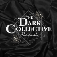 The Dark Collective Podcast podcast