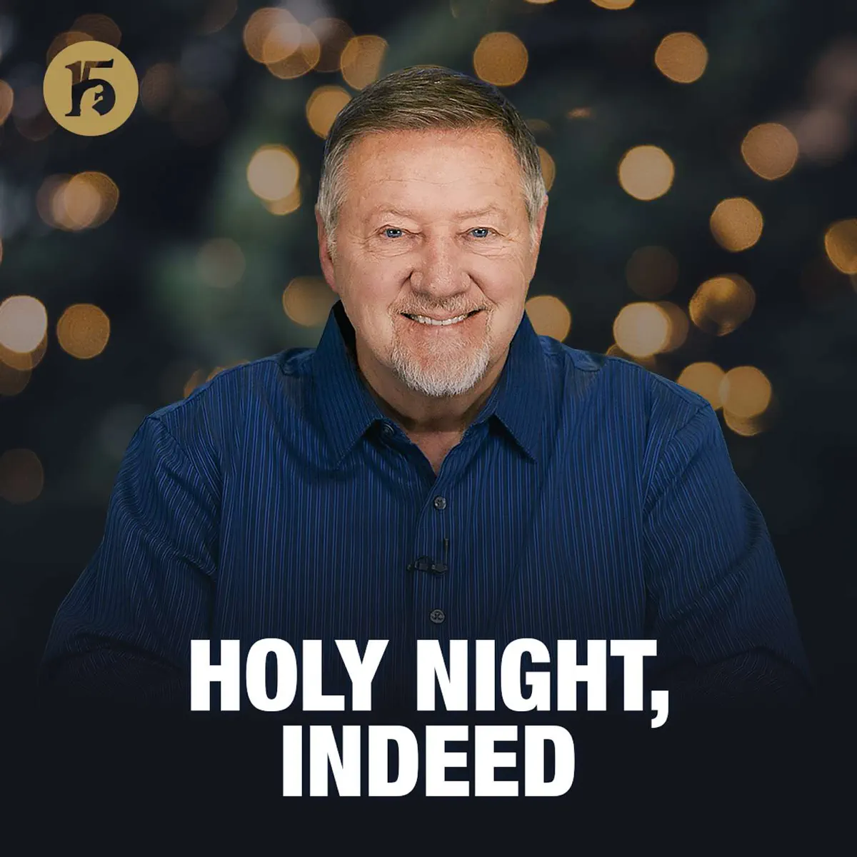 Holy Night, Indeed | Give Him …–Give Him 15 Plus | Insights with Dutch –  Apple Podcasts
