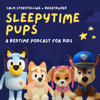 Sleepytime Pups - Sleepytime Pups