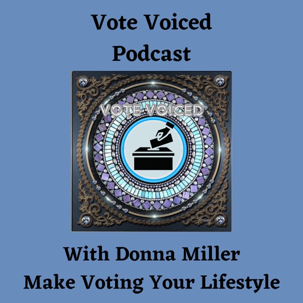 Vote-Voiced Podcast
https://podcasters.spotify.com/pod/show/vote-voiced