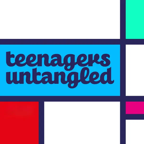 Parenting Teenagers Untangled