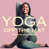 Yoga Off The Mat - Divya Balakrishnan