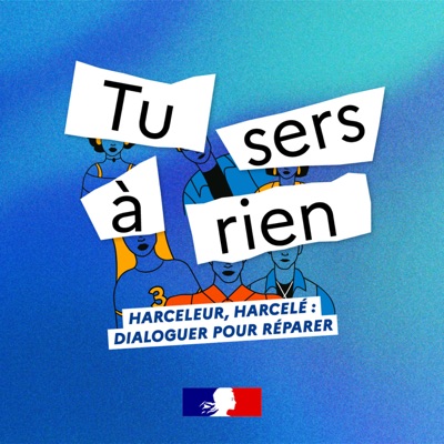 Tu sers à rien - Harceleur, harcelé, dialoguer pour réparer