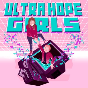 Ultra Hope Girls: A Gaming Podcast
