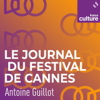 Le Journal du Festival de Cannes - France Culture