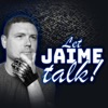 Let Jaime Talk Podcast