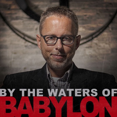 By the Waters of Babylon with Scott Aniol