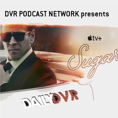 Sugar on Apple TV+:DVR Podcast Network