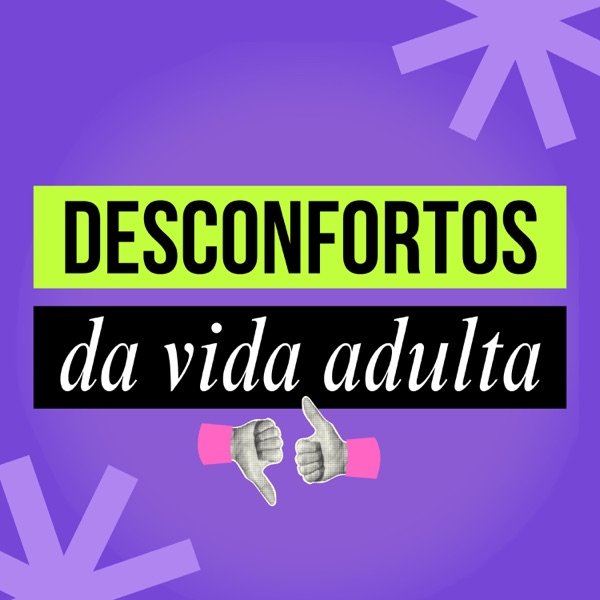 (des)confortos da vida adulta