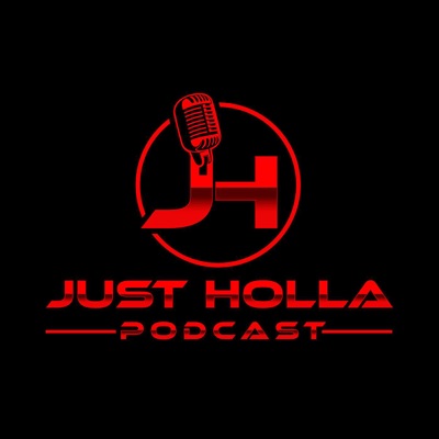 Just Holla Podcast
