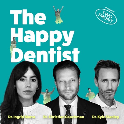 The Happy Dentist Podcast The Happy Dentist Podcast