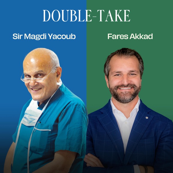 Double-Take: Giving Back, with Sir Magdi Yacoub and Meta’s Fares Akkad photo