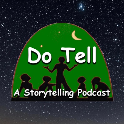 Do Tell: A Storytelling Podcast Do Tell: A Storytelling Podcast