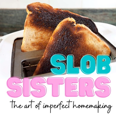 Slob Sisters Slob Sisters