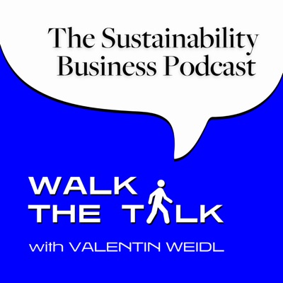 Walk The Talk: The Sustainability Business Podcast