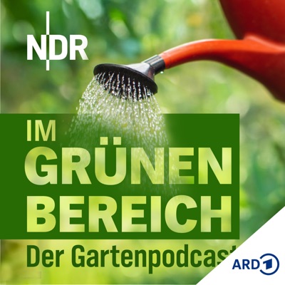 Im Grünen Bereich – Der NDR Gartenpodcast Im Grünen Bereich – Der NDR Gartenpodcast